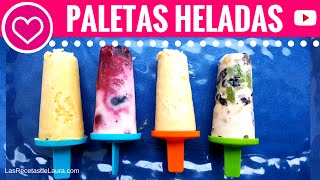 3 DELICIOSAS Recetas de PALETAS HELADAS  Las Recetas de Laura ❤ Recetas de Comida Saludable [upl. by Ellehcyt]