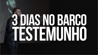 3 DIAS NO BARCO  TESTEMUNHO ANDRÉ FERNANDES [upl. by Urd]