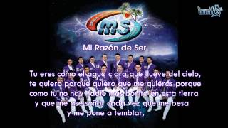 Mi Razòn De Ser Con Letra Banda MS 2012 [upl. by Ardnac]