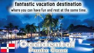 OCCIDENTAL PUNTA CANA 🌴✨ A Fun and Relaxing Tropical Paradise 🏖️😊 [upl. by Yetak961]