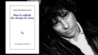 Dans la solitude des champs de coton Bernard Marie Koltès  livre audio [upl. by Losyram]