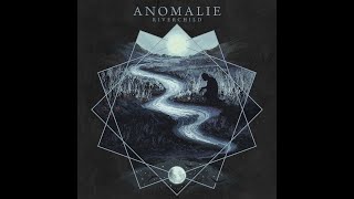 Anomalie – Riverchild [upl. by Esiuqram]