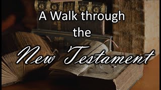 15020 A Walk thru the NT  Harmony of the Gospels Matthew [upl. by Stead]