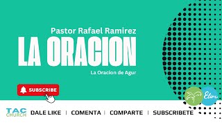 La Oracion De Agur  Pastor Rafael Ramirez  The Awaken Church ELIM [upl. by Pansy]