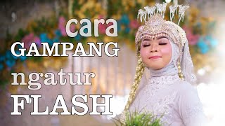 Cara Mudah Motret Wedding dan Mengatur Flash Strobist  Sony A7 Canon M2  Wedding Photographer [upl. by Caprice]