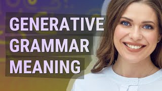 Generative grammar  meaning of Generative grammar [upl. by Aciram]