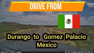 297 🇲🇽 Drive from Durango to Gomez Palacio  México [upl. by Ainek]