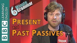 Present and past passives  6 Minute Grammar [upl. by Ettennaej740]