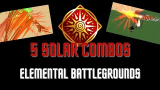 5 Solar Combos  Elemental Battlegrounds [upl. by Egor]