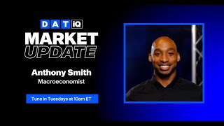 DAT iQ Market Update with Anthony Smith Ep 317 [upl. by Hake773]