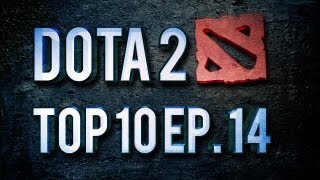 Dota 2 Top 10 Weekly  Ep 14 [upl. by Plume124]