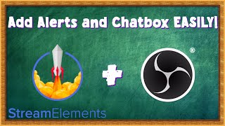 How to Add Custom Alerts and Chat Box To OBS Using StreamElements 2022 [upl. by Daley384]