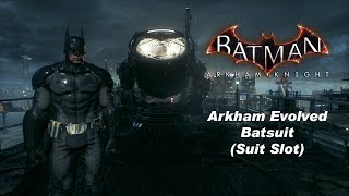 Batman Arkham Knight  Arkham Evolved Batman Suit Slot MOD Showcase [upl. by Ailedamla]