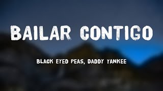 BAILAR CONTIGO  Black Eyed Peas Daddy Yankee Letra ❤️ [upl. by Sezen]