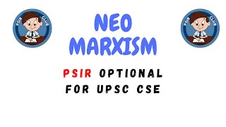 Complete Theory of NEO MARXISM  PSIR OPTIONAL  UPSC CSE  IAS  JRF  UGC NET [upl. by Coucher]