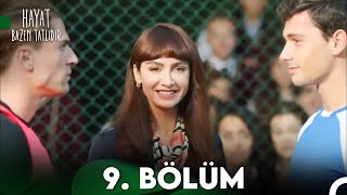 Hayat Bazen Tatlıdır 9 Bölüm [upl. by Kenlee]