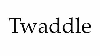 How to Pronounce Twaddle [upl. by Tabbatha]