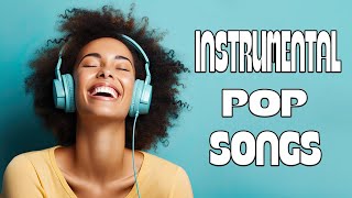 Instrumental Pop Songs  3 Hours [upl. by Lana]