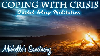 Coping With Crisis Guided Sleep Meditation for SelfCare amp Peace Anxiety Isolation [upl. by Attevaj899]