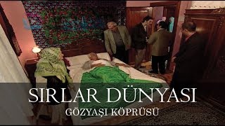 Sırlar Dünyası  GÖZYAŞI KÖPRÜSÜ [upl. by Esiouqrut]