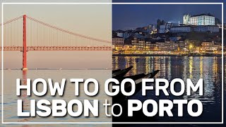 ➤ how to go from LISBON to PORTO 🚘✈️🚊🚌 127 [upl. by Aire219]