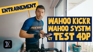 Wahoo KICKR Wahoo SYSTM et Test 4DP Plus Hard que le FTP classique [upl. by Aynwad]