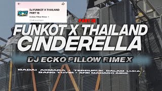 DJ FUNKOT X THAILAND PART 18 CINDERELLA MASHUB FULL BASS KANE [upl. by Asante]