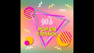 90s Pop en español [upl. by Anaihs]