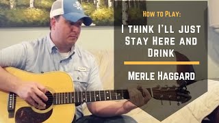 How to play Merle Haggard I think Ill just stay here and drink tutorial [upl. by Ennovahs]