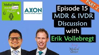 MDR and IVDR discussion with Erik Vollebregt PART 2 Medical Devices [upl. by Nuhs730]