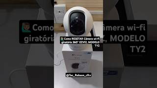 Como Resetar Câmera de segurança wifi reset TY2 wifi ezviz ezvizcamera camerawifi shorts fé [upl. by Milt126]