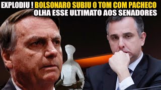 BOLSONARO SOBE O TOM COM PACHECO E COLOCA SENADORES CONTRA PAREDE EM REAÇÃO INÉDITA [upl. by Anadal416]