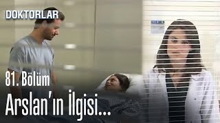 Arslanın Özel İlgisi  Doktorlar 81 Bölüm [upl. by Adnorahc153]