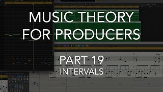 Music Theory for Producers 19  INTERVALS [upl. by Fillian357]