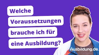 Welche Voraussetzungen brauche ich für eine Ausbildung [upl. by Noiek]