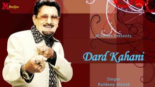 Kuldeep Manak  Dard Kahani  Punjabi Song 2015  Official Full Video HD [upl. by Yraeg]