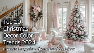 Top 10 Christmas Decor Color Trends for 2024  Luxurious Designs for a Glamorous Holiday Season [upl. by Yespmed]