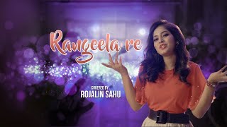 Rangeela Re  Rojalin Sahu [upl. by Wetzel]