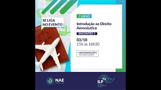 CURSO INTRODUÇÃO AO DIREITO AERONÁUTICO  ENCONTRO 01 [upl. by Farlee949]