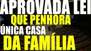 Aprovada Lei que Família endividada poderá perder sua casa em leilão confira tudo sobre o PL [upl. by Gerrilee373]