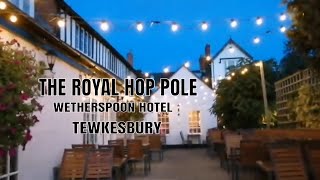 THE ROYAL HOP POLE WETHERSPOON HOTELTEWKESBURY [upl. by Ynnavoj]