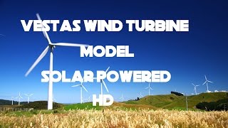 Vestas Wind Turbine Model Solar Powered [upl. by Atwahs]