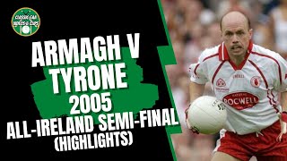 Armagh v Tyrone 2005 All Ireland SemiFinal SFC Final Extended Highlights [upl. by Novehc188]