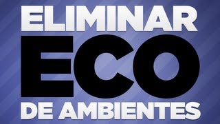 Eliminar eco de ambientes Dica rápida [upl. by Adav]