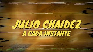 Julio Chaidez  A Cada Instante Video Lyrics [upl. by Romola]