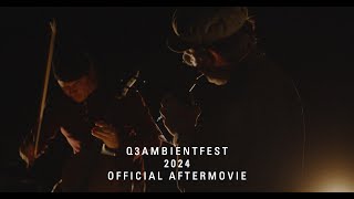 Q3Ambientfest 2024 Official Aftermovie [upl. by Willin]