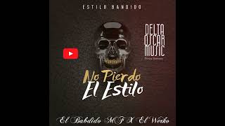 NO PIERDO EL ESTILO  ESTILO BANDIDO  en El beat LaSantaBeats El Bandido Y el Werko [upl. by Reivaxe]