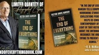 The End of Everything By Victor Davis Hanson [upl. by Ahtanoj]