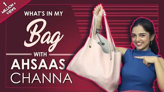 What’s In My Bag With Ahsaas Channa  Bag Secrets Revealed  Exclusive [upl. by Jillana99]