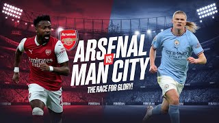 quotPremier League Showdown Arsenal vs Manchester City  The Race for Gloryquot [upl. by Gussi694]